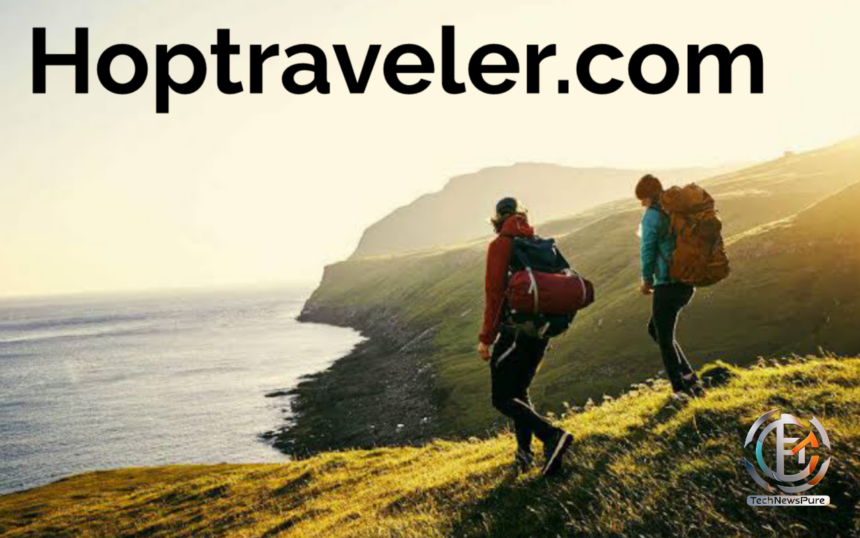 HopTraveler.com: Your Ultimate Guide to World Travel Adventures 2024 - Tech  News Pure